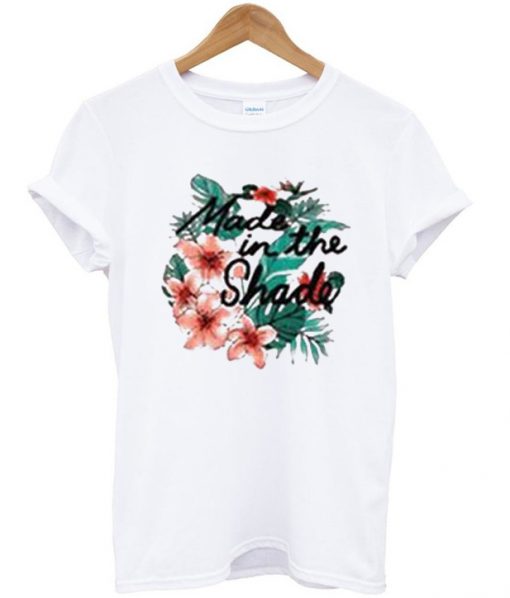 Made In The Shade T-Shirt