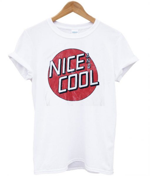 Nice And Cool T-Shirt