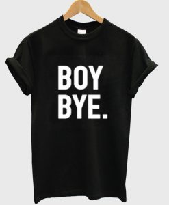 Boy Bye T-Shirt