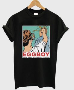 Egg Boy Your Brain Needs More Protein T-Shirt