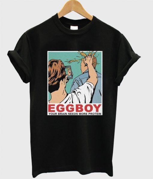 Egg Boy Your Brain Needs More Protein T-Shirt