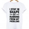 I Stay In Shape T-Shirt