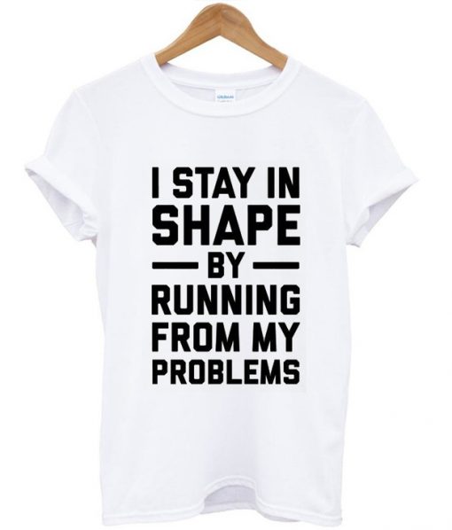 I Stay In Shape T-Shirt