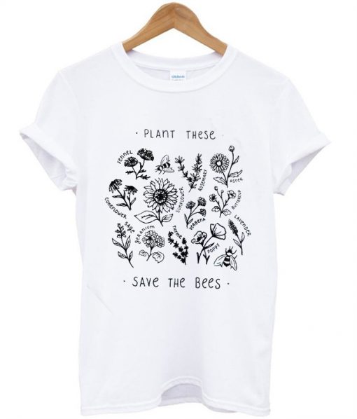 Plant These Save The Bees T-Shirt