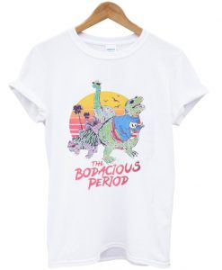 The Bodacious Period T-Shirt