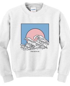 And So It Is Wave Sweatshirt