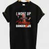 Cleveland Browns I Woke Up Feeling Dangerous T-Shirt