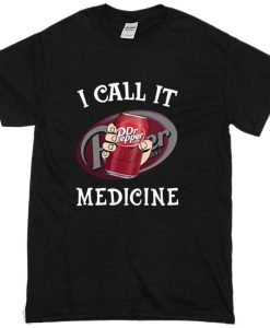 Dr Pepper I Call It Medicine T-Shirt