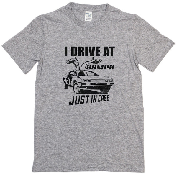 I Drive At 88MPH Just In Case T-Shirt