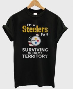 I’m a Pittsburgh Steelers Fan Surviving In Enemy Territory T-Shirt