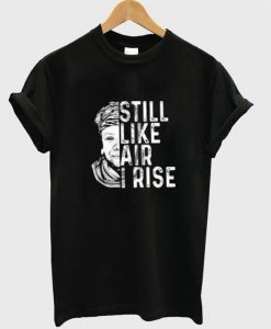 Maya Angelou Still Like Air I Rise T-Shirt