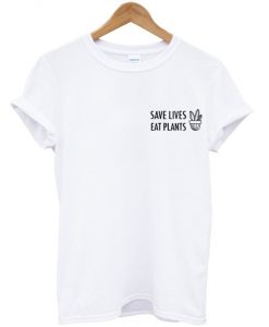 Save Live Eat Plant T-Shirt