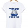 This Girl Loves Dem Boys Lip T-Shirt