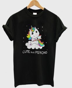 Unicorn Cute But Psycho T-Shirt