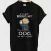 Charlie Brown Snoopy If I Can’t Bring My Dog I’m Not Going T-Shirt