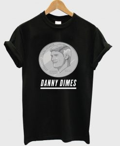 Danny Dimes T-Shirt