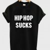 Hip Hop Sucks T-Shirt