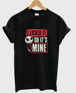 Jack Skellington I licked It So It’s Mine T-Shirt