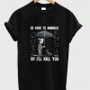John Wick Be Kind To Animals Or I’ll Kill You T-Shirt
