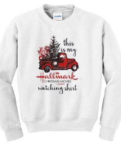 This is my Hallmark Christmas Movies Watching Sweatshirt