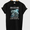Wolf Nope I Can’t Go To Hell T-Shirt