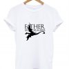 Father Of Dragons T-Shirt