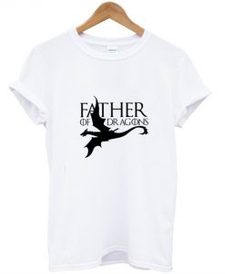 Father Of Dragons T-Shirt