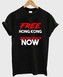 Free Hongkong Democracy Now T-Shirt