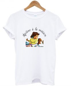 Martine a la Maison T-Shirt