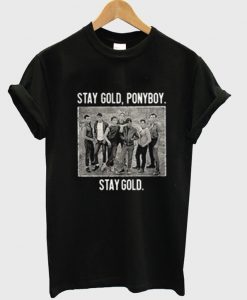 The Outsiders Stay Gold Ponyboy Stay Gold T-Shirt