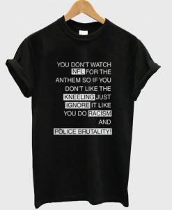 You Don’t Watch NFL For The Anthem So If You T-Shirt