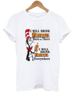 I Will Drink Fireball T-Shirt