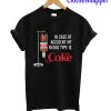In Case Of Accident My Blood Type Is Diet Coke T-Shirt