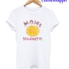 Mom’s Spaghetti T-Shirt