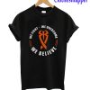 Roman Reigns We Fight We Overcome We Believe T-Shirt