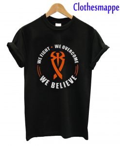 Roman Reigns We Fight We Overcome We Believe T-Shirt