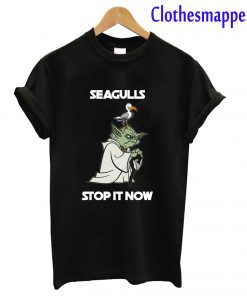 Seagulls Stop It Now T-Shirt