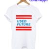 Used Future T-Shirt