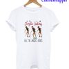 All The Jingle Ladies All The Jingle Ladies T-Shirt