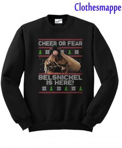 Cheer Or Fear Belsnickel Is Here Christmas Sweatshirt