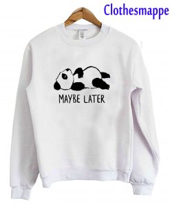 Fifth Avenue Maybe Later Panda Sweatshirt