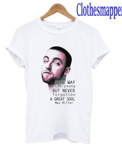Gone Way to Young Mac Miller T-Shirt