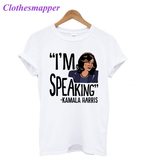 Im Speaking Kamala Haris Quaotes T-Shirt