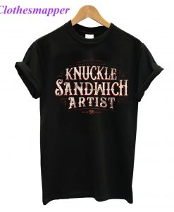 Knuckle Sandwich Artist T-Shirt