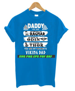 Daddy You Are t shirt