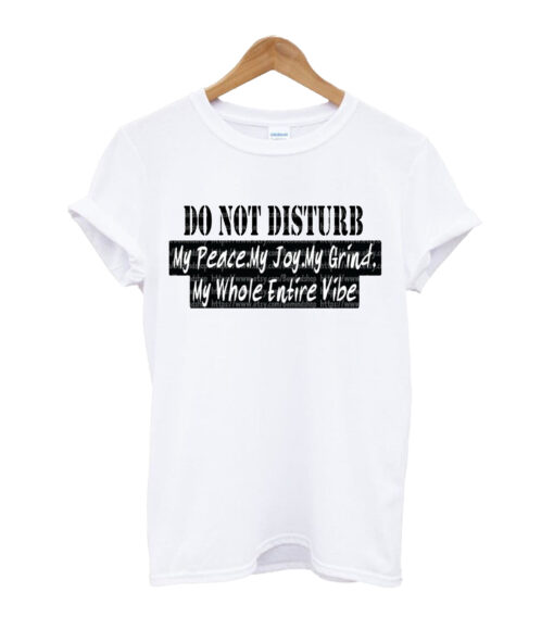 Do Not Disturb t shirt