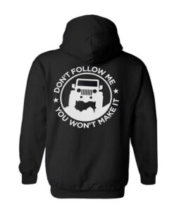 Dont follow me hoodie