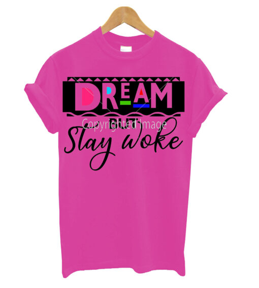 Dream But Stay Woke t shirt