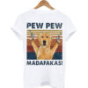 Pew Pew Madafakas back T-Shirt