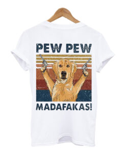 Pew Pew Madafakas back T-Shirt